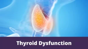 Thyroid Dysfunction