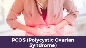 PCOS (Polycystic Ovarian Syndrome)