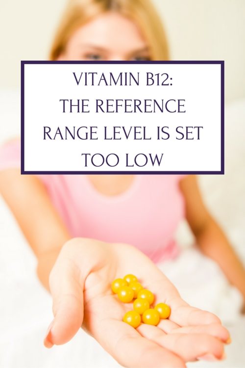 Vitamin B12 The Reference Range Level is Set too Low MTHFR Support