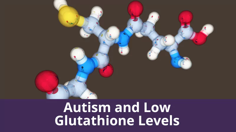 Autism and Low Glutathione Levels