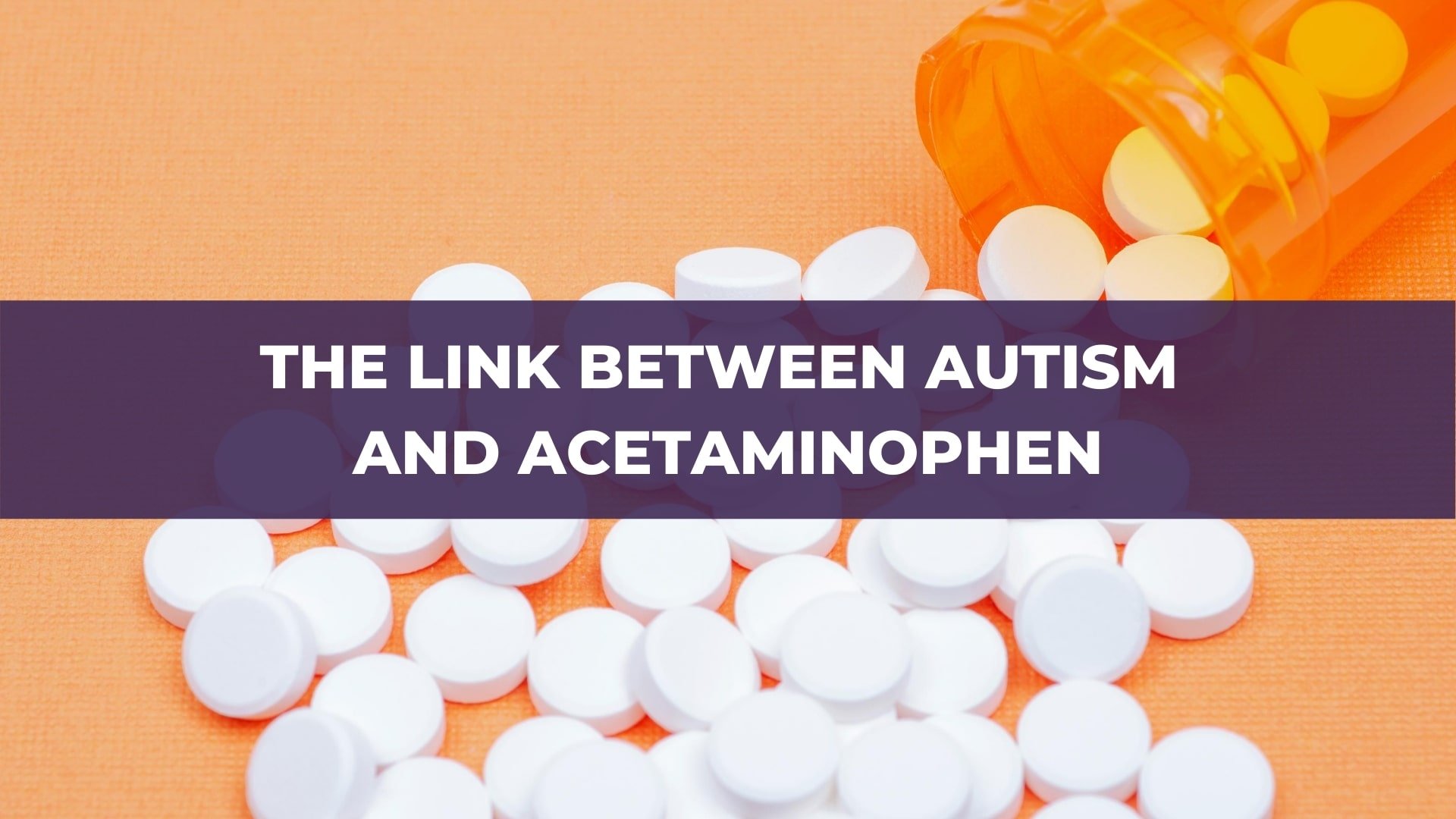 The Link Between Autism and Acetaminophen