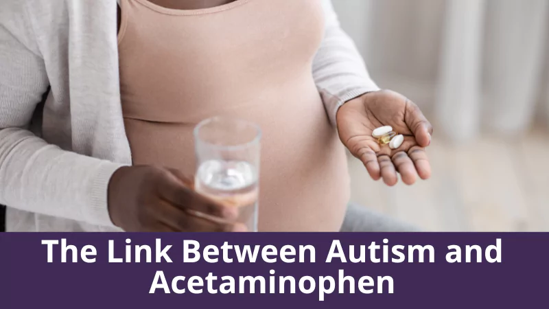 The Link Between Autism and Acetaminophen