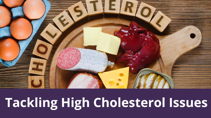 Tackling High Cholesterol Issues