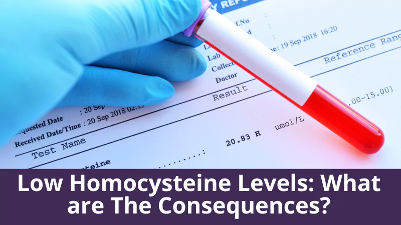Low Homocysteine Levels: What are The Consequences?
