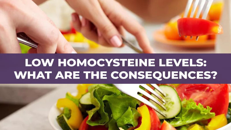 Low Homocysteine Levels: What are The Consequences?