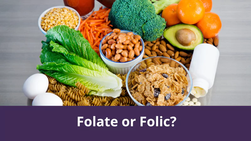 Folate or Folic?