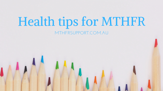 Health tips for MTHFR Health tips for MTHFR