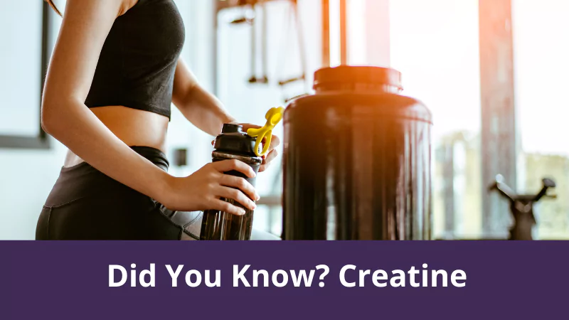 Did You Know? Creatine