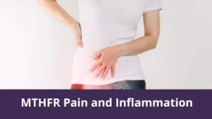 MTHFR Pain and Inflammation
