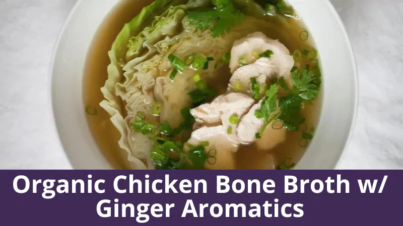 Organic Chicken Bone Broth w/ Ginger Aromatics