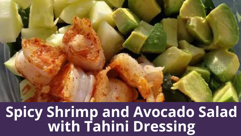 Spicy Shrimp and Avocado Salad with Tahini Dressing