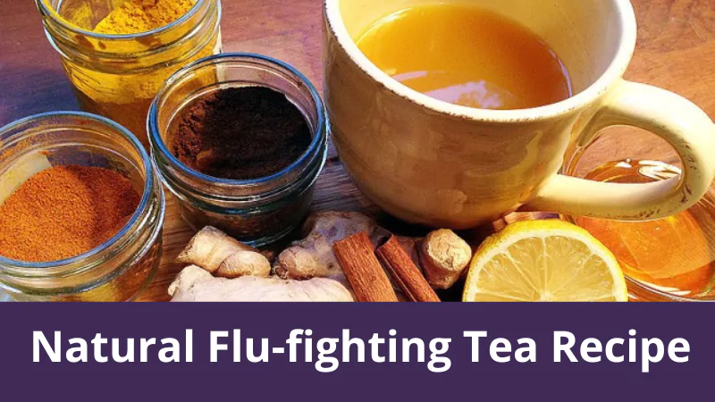 Natural Flu-fighting Tea Recipe