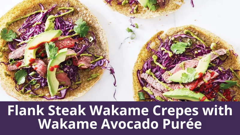 Flank Steak Wakame Crepes with Wakame Avocado Purée