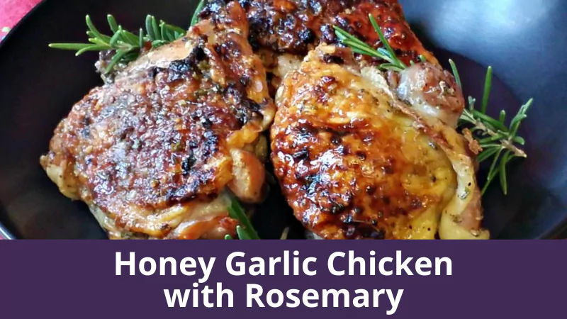 Honey Garlic Chicken with Rosemary