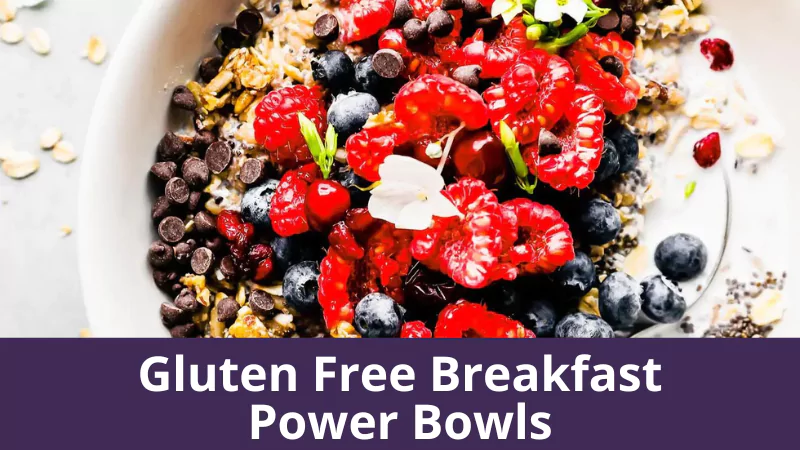 Gluten Free Breakfast Power Bowls