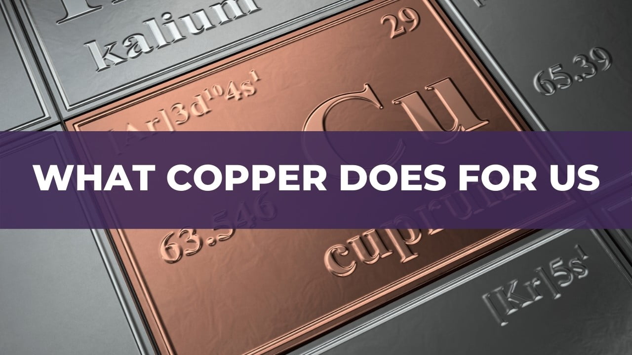 What Copper Does for Us